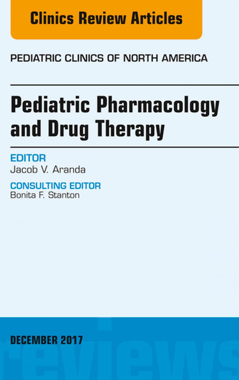 Big bigCover of Pediatric Pharmacology and Drug Therapy, An Issue of Pediatric Clinics of North America, E-Book