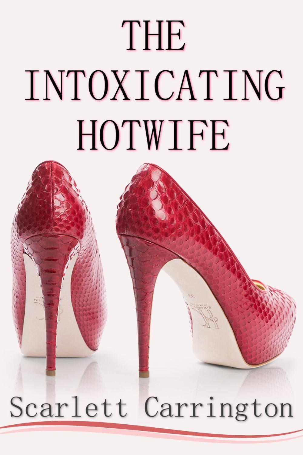 Big bigCover of The Intoxicating Hotwife