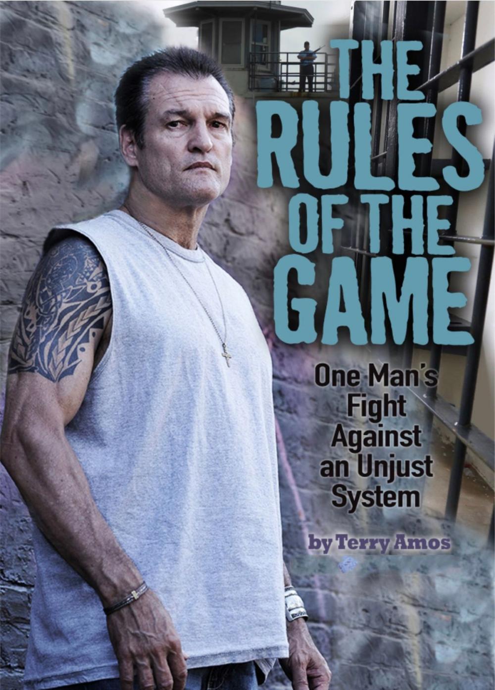 Big bigCover of The Rules of the Game: One Man's Fight Against an Unjust System