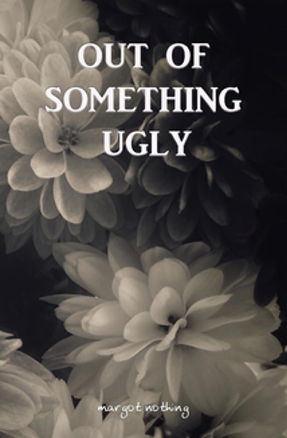 Big bigCover of Out of Something Ugly