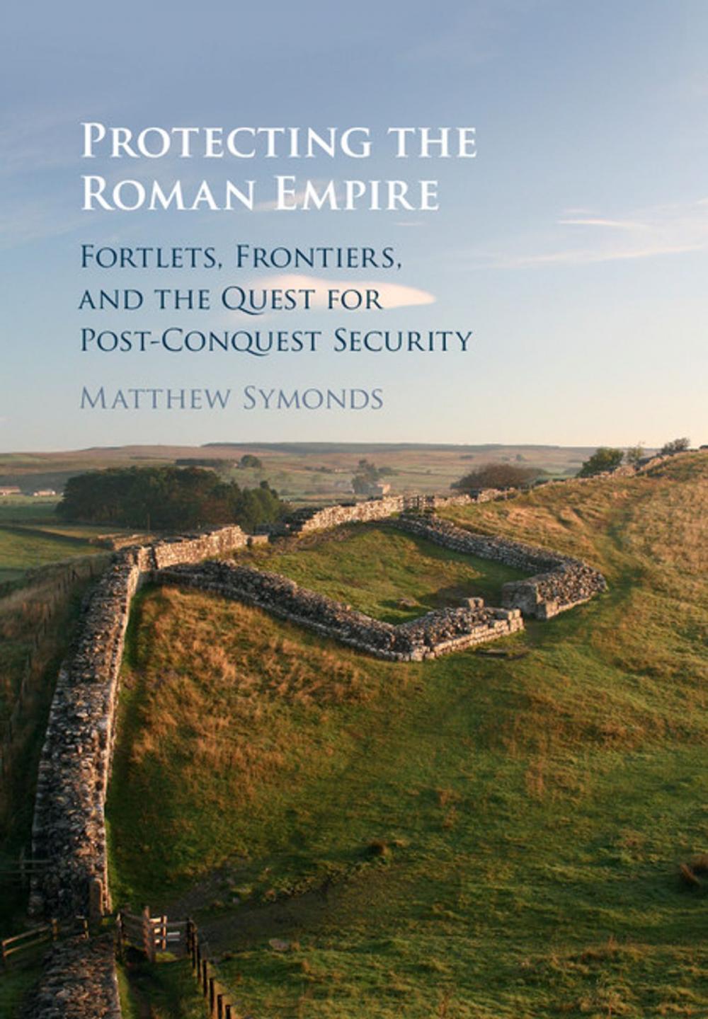 Big bigCover of Protecting the Roman Empire