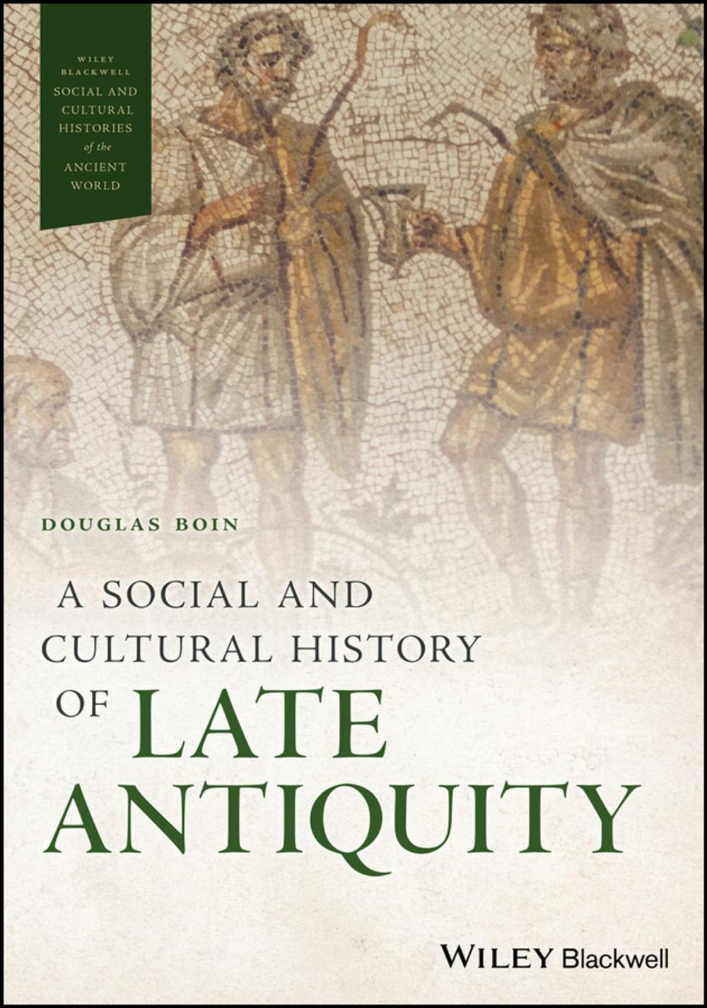 Big bigCover of A Social and Cultural History of Late Antiquity