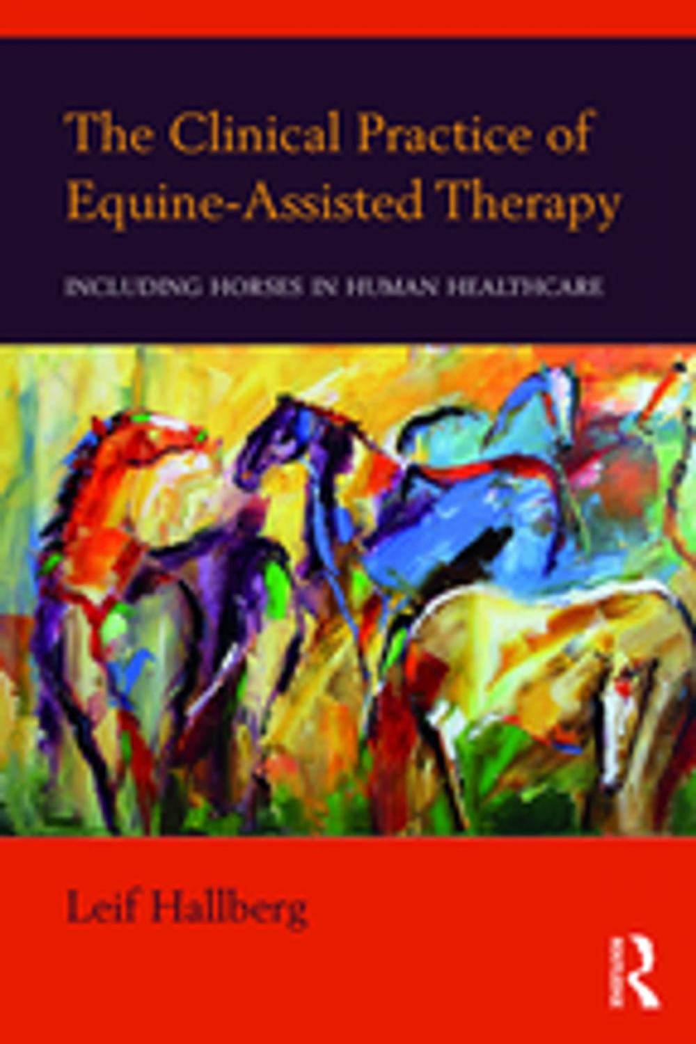 Big bigCover of The Clinical Practice of Equine-Assisted Therapy