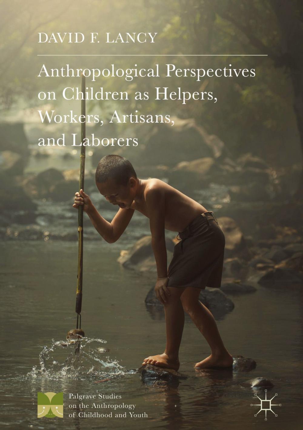 Big bigCover of Anthropological Perspectives on Children as Helpers, Workers, Artisans, and Laborers