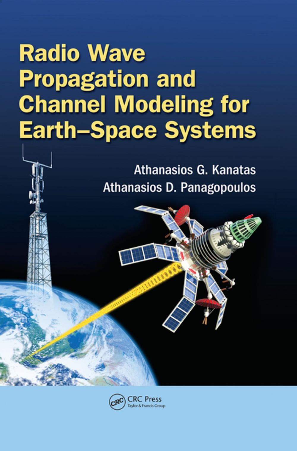 Big bigCover of Radio Wave Propagation and Channel Modeling for Earth-Space Systems