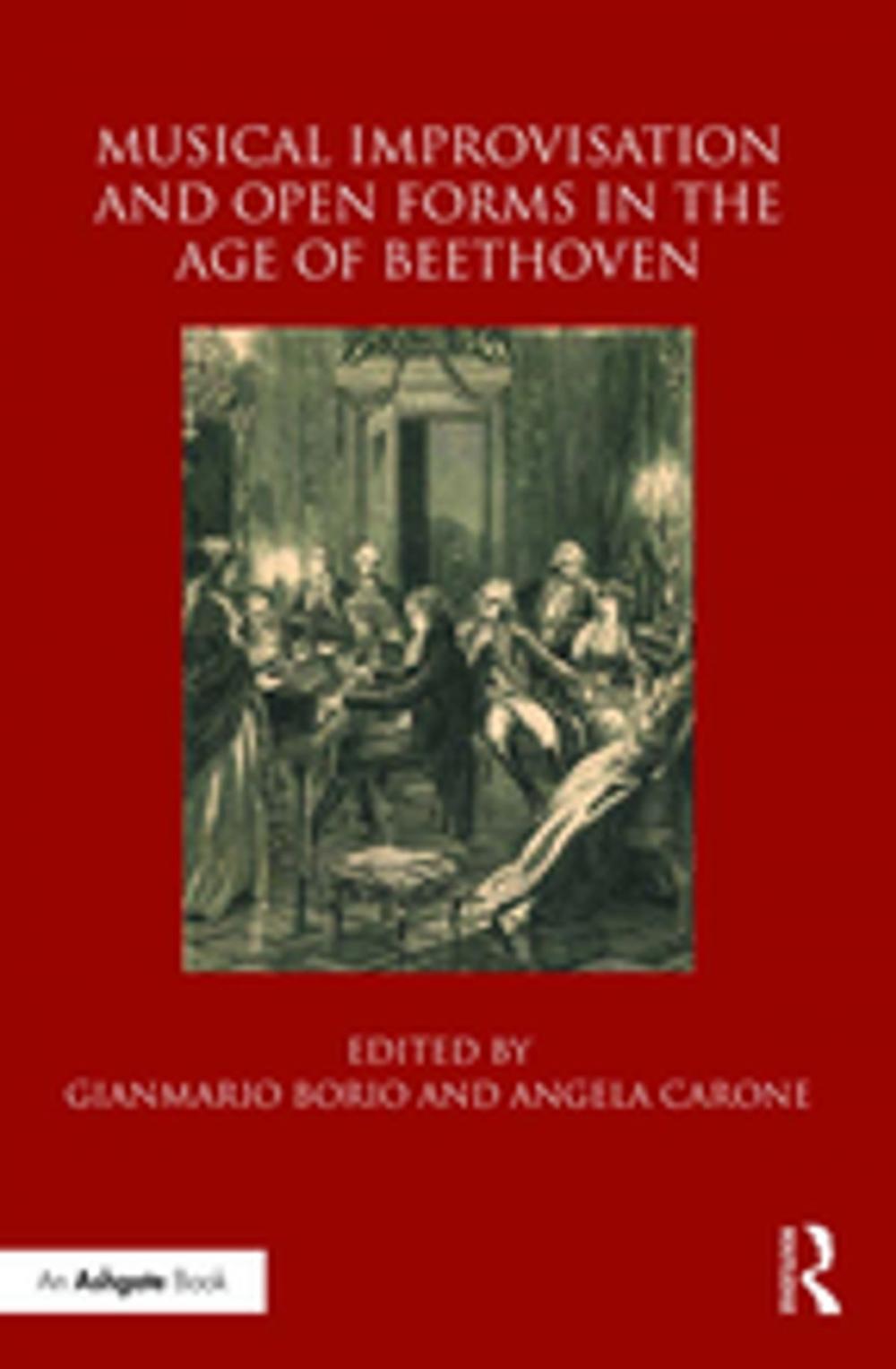 Big bigCover of Musical Improvisation and Open Forms in the Age of Beethoven