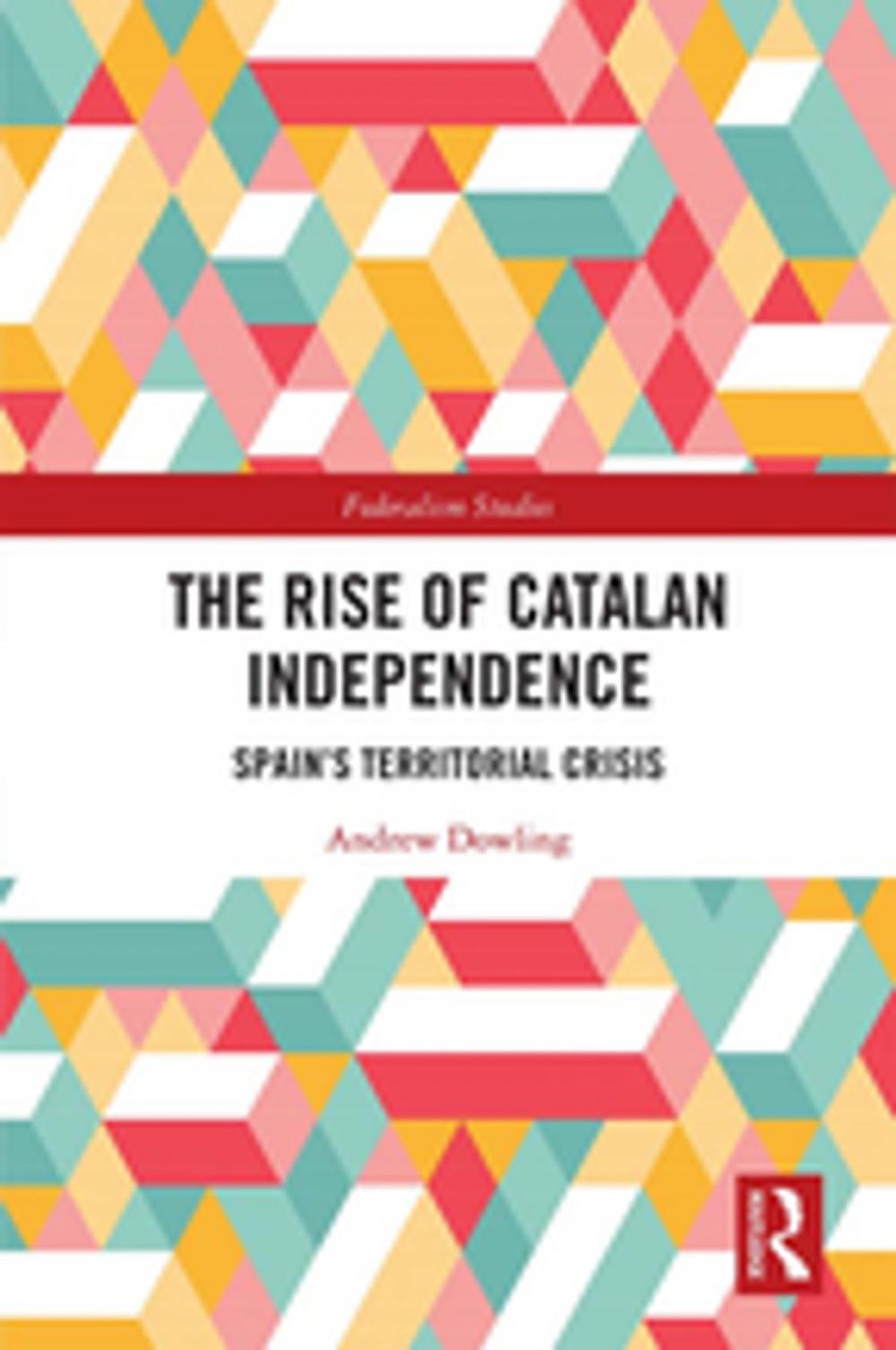 Big bigCover of The Rise of Catalan Independence