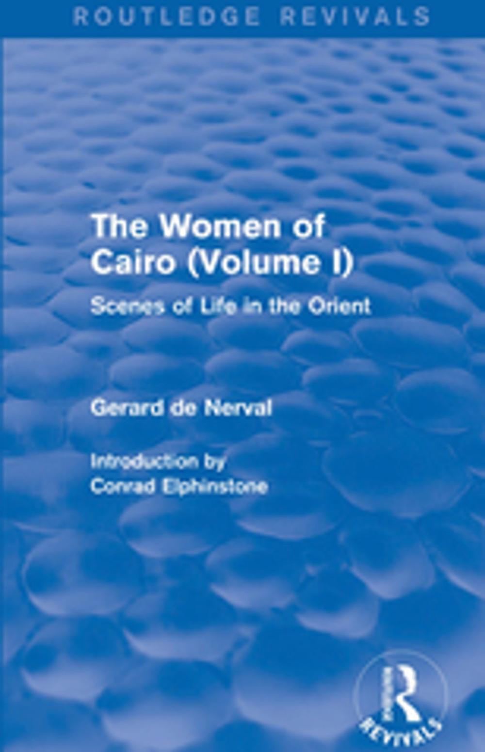 Big bigCover of The Women of Cairo: Volume I (Routledge Revivals)