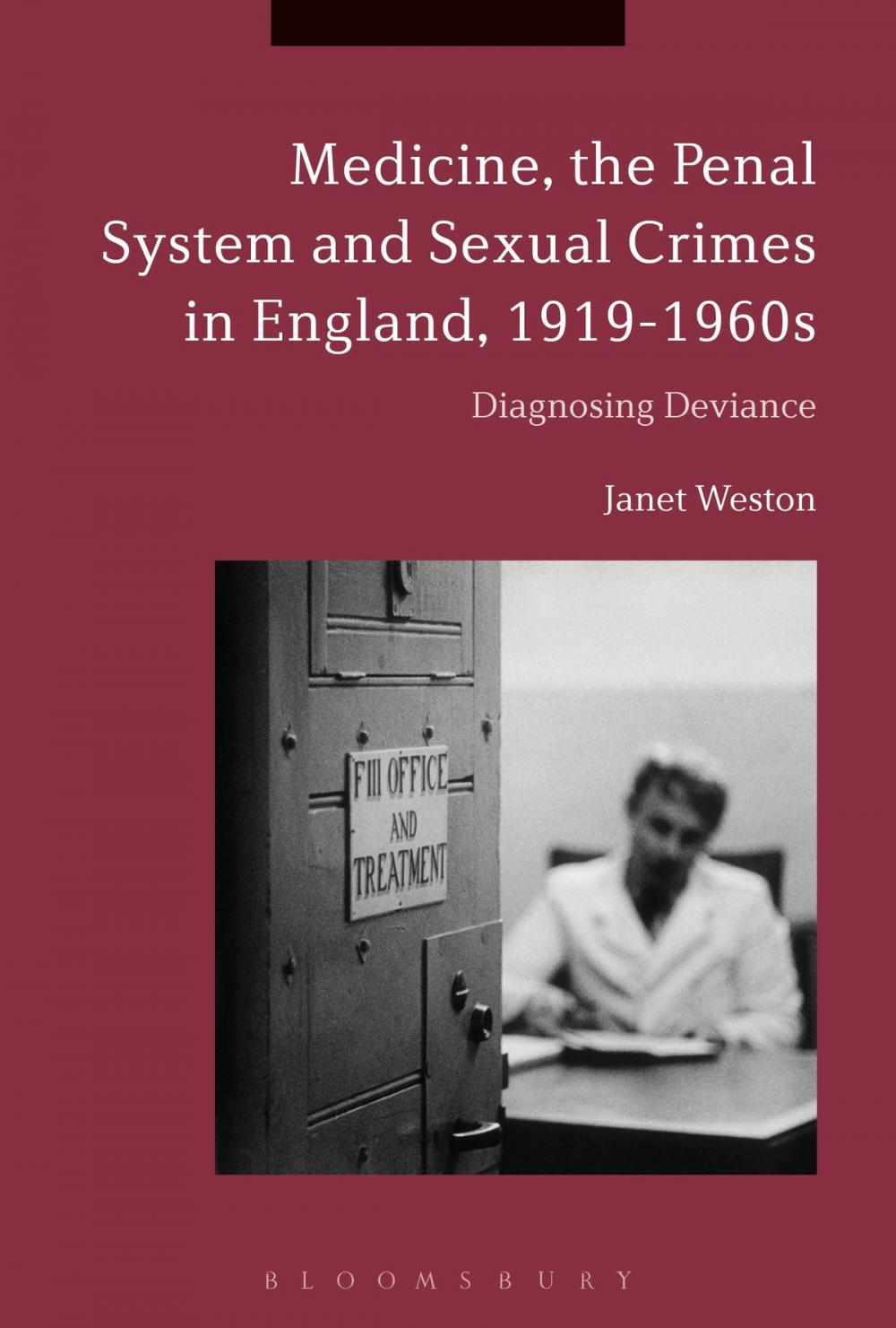 Big bigCover of Medicine, the Penal System and Sexual Crimes in England, 1919-1960s