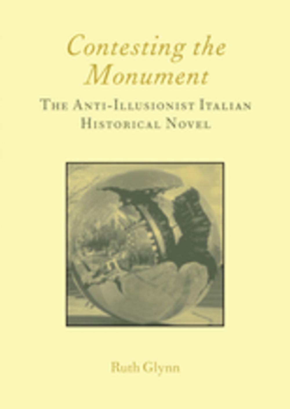 Big bigCover of Contesting the Monument: The Anti-illusionist Italian Historical Novel: No. 10