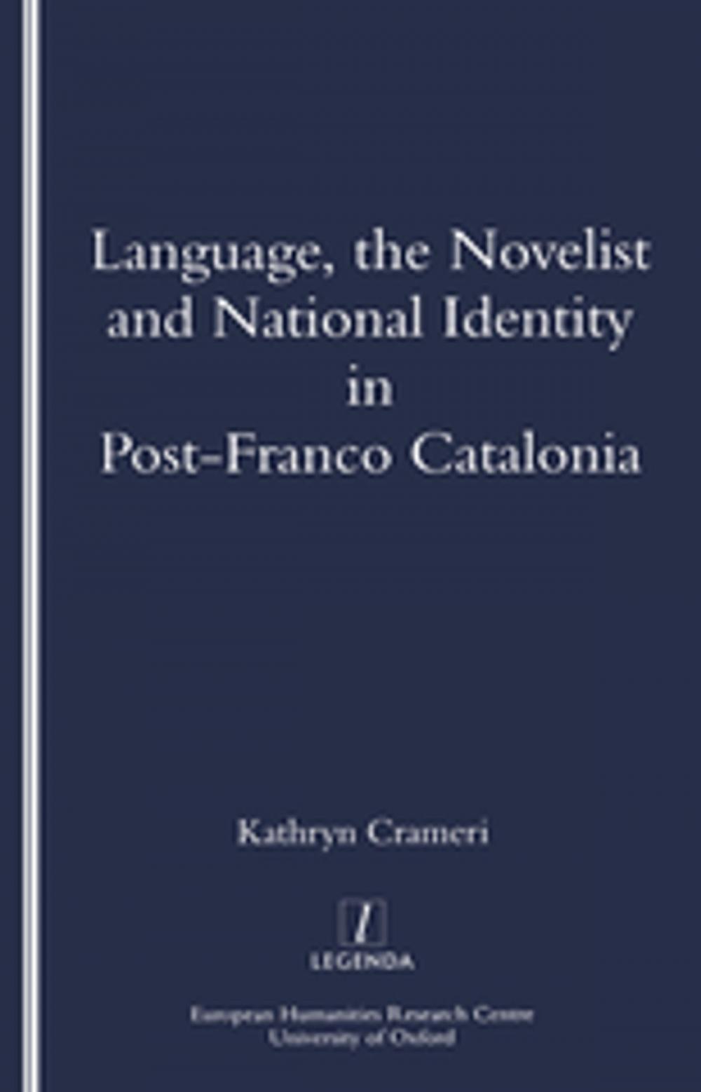 Big bigCover of Language, the Novelist and National Identity in Post-Franco Catalonia