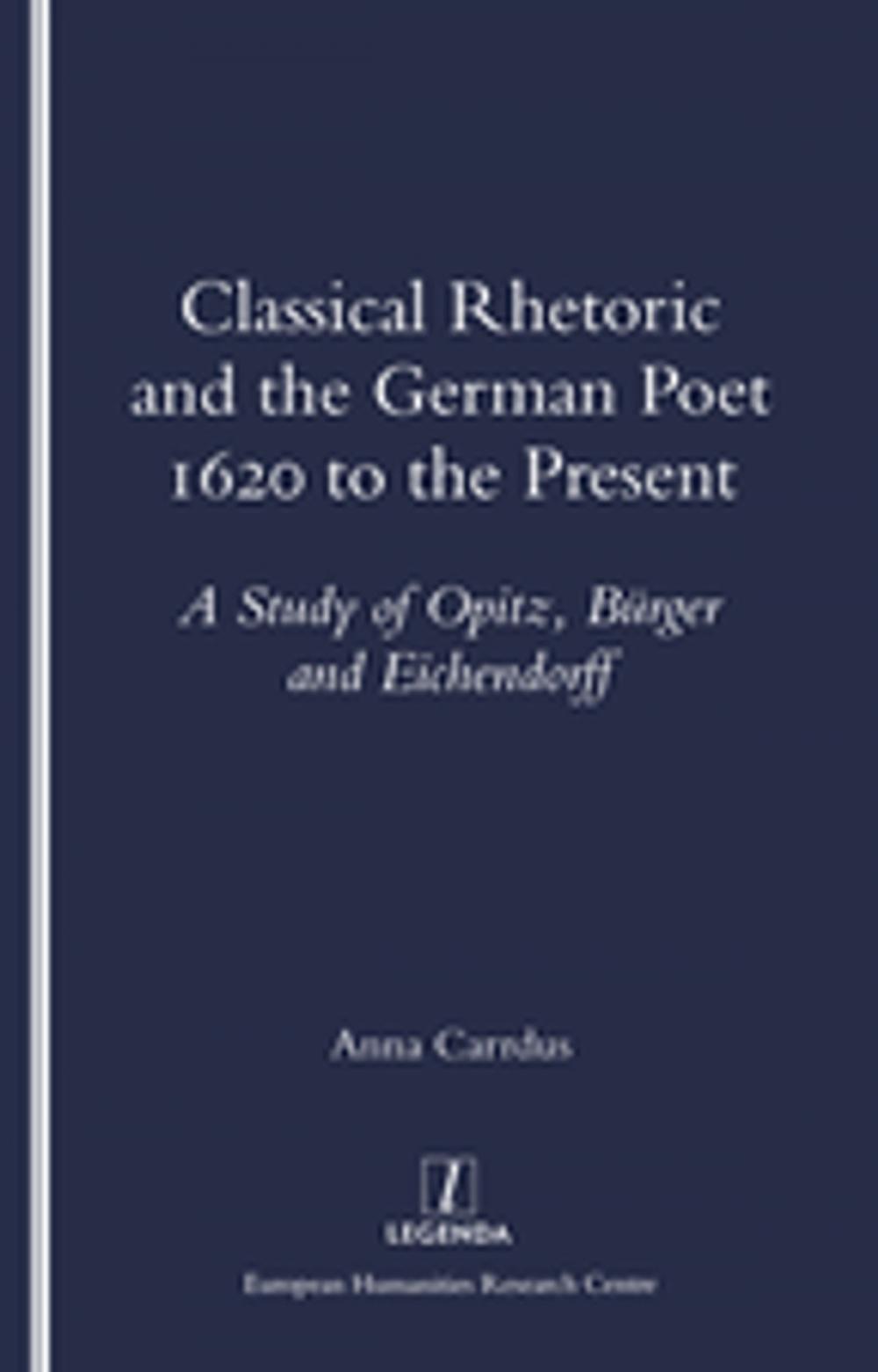 Big bigCover of Classical Rhetoric and the German Poet