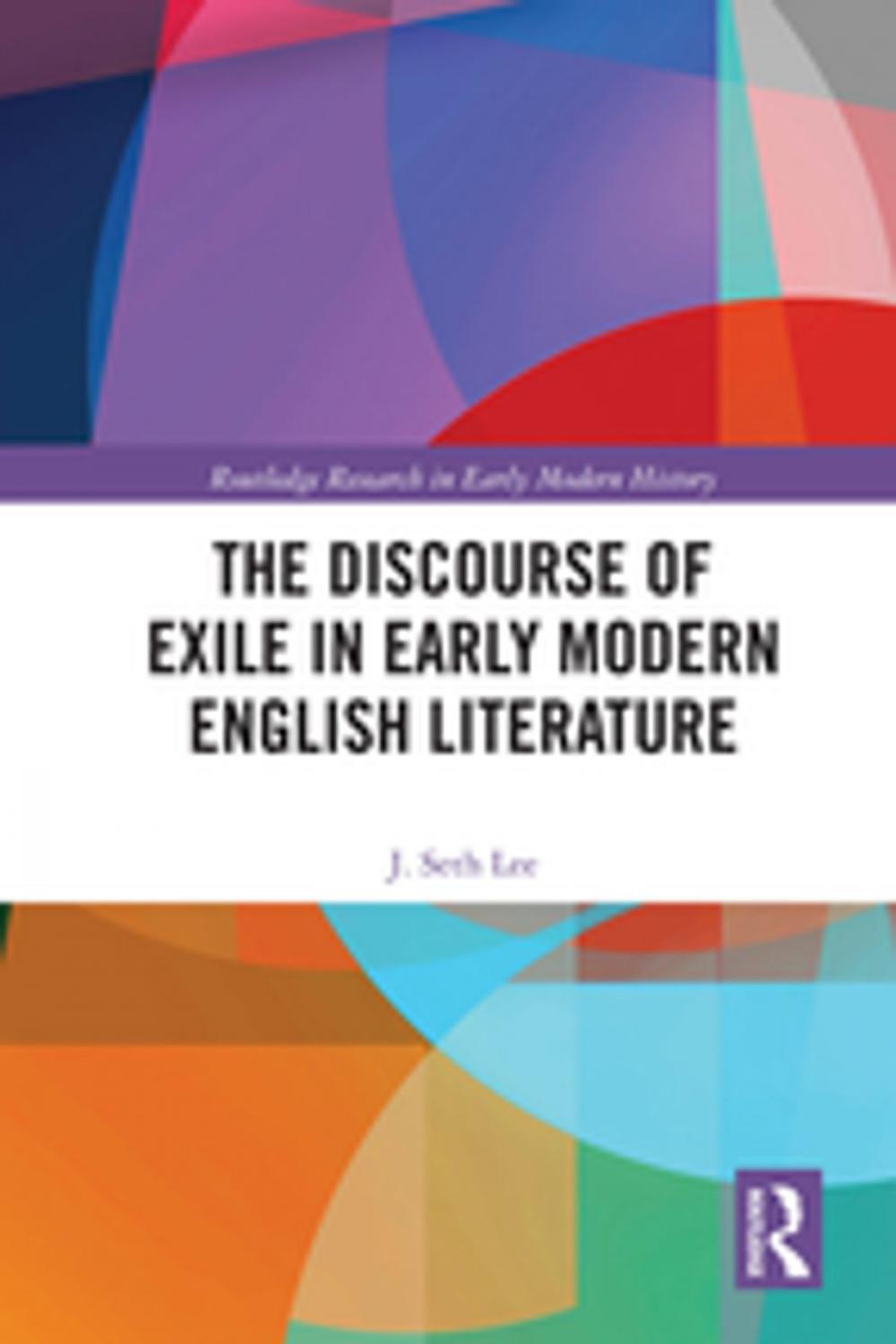 Big bigCover of The Discourse of Exile in Early Modern English Literature