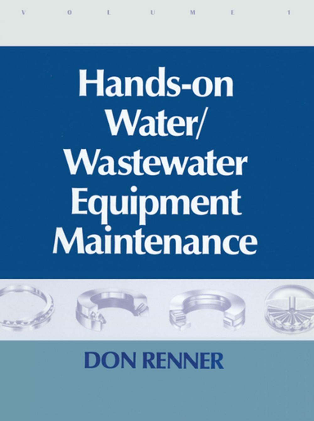 Big bigCover of Hands On Water and Wastewater Equipment Maintenance, Volume I