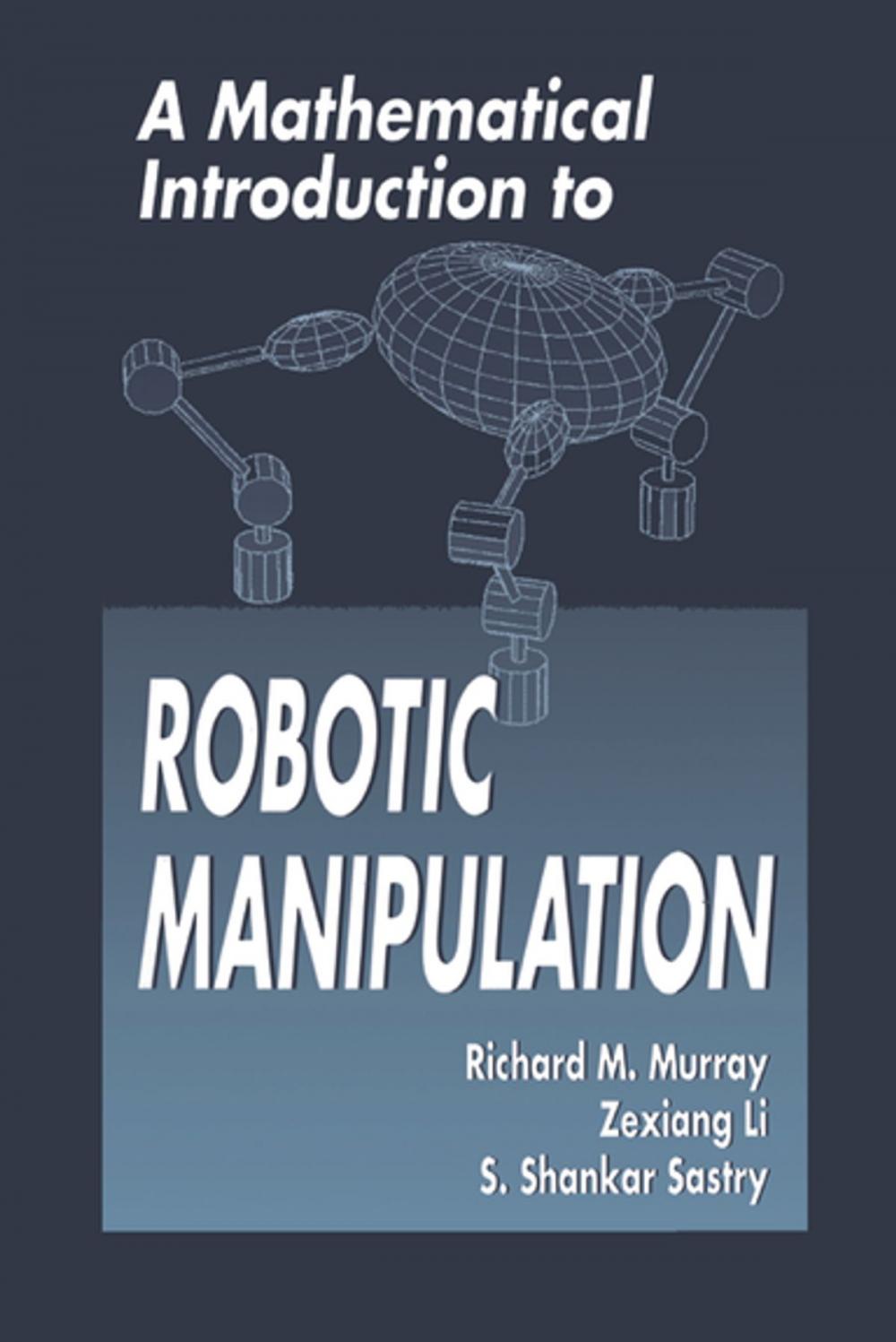 Big bigCover of A Mathematical Introduction to Robotic Manipulation