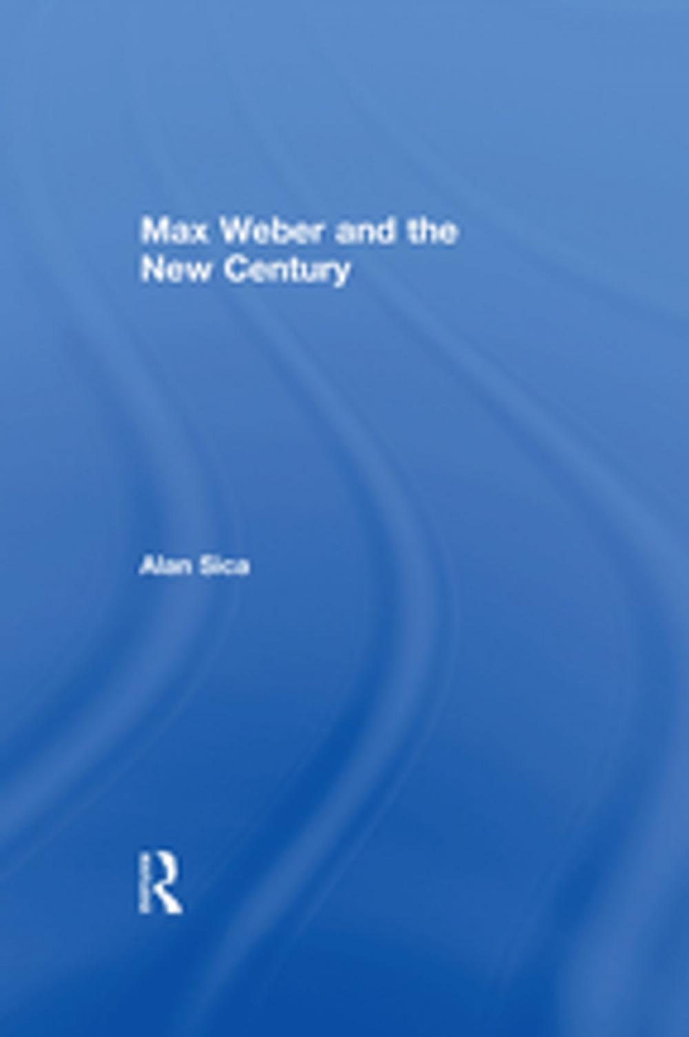 Big bigCover of Max Weber and the New Century