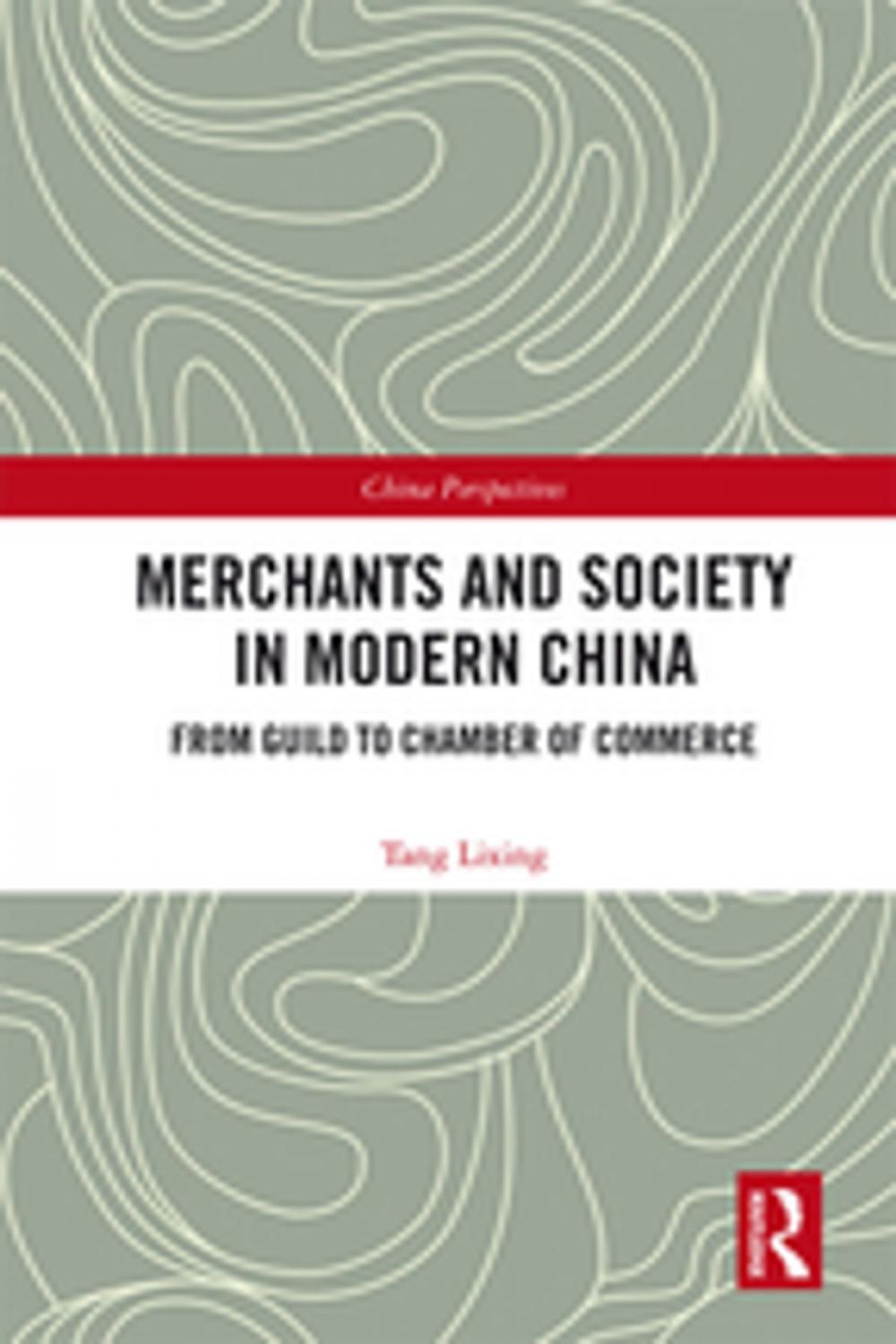 Big bigCover of Merchants and Society in Modern China