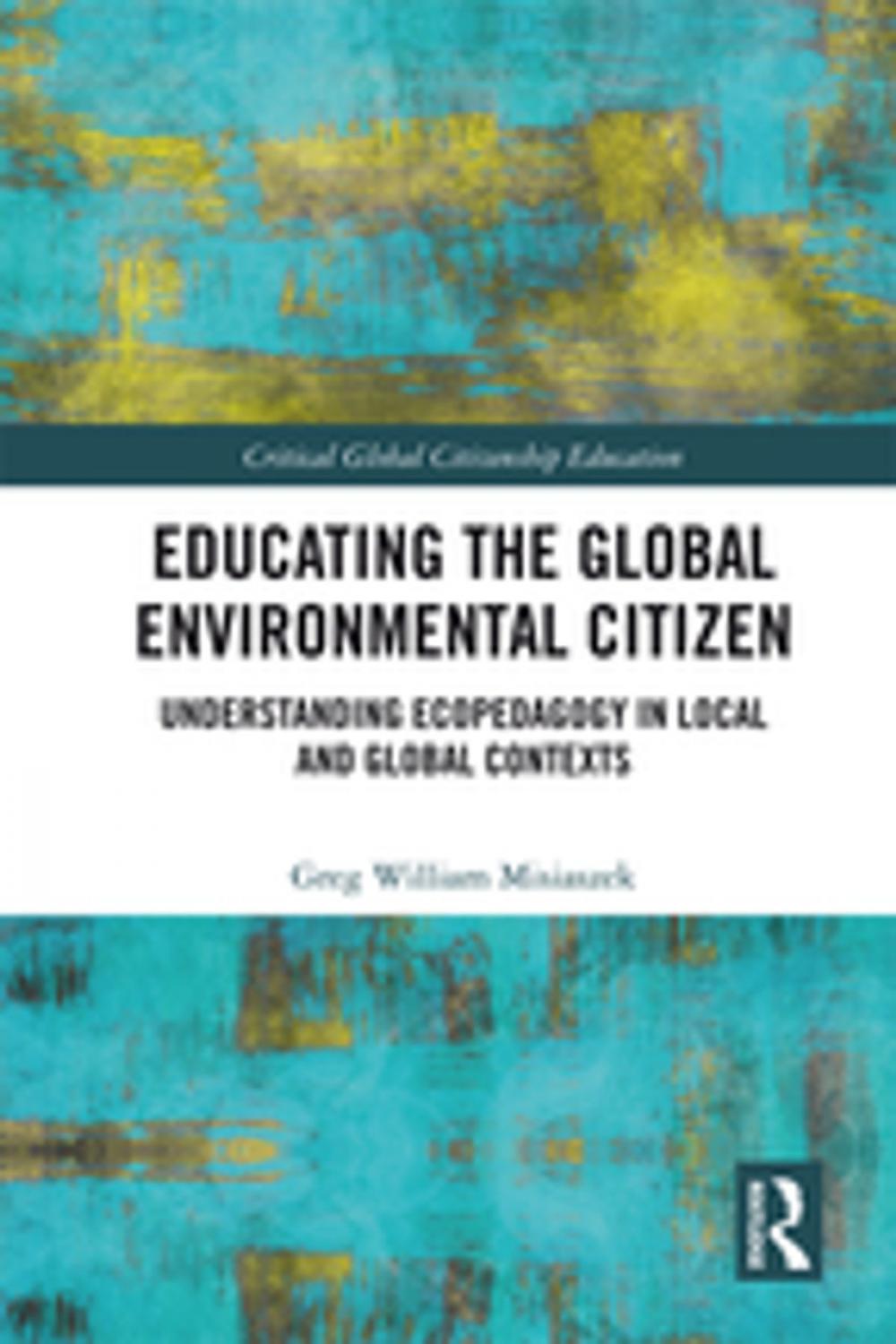 Big bigCover of Educating the Global Environmental Citizen