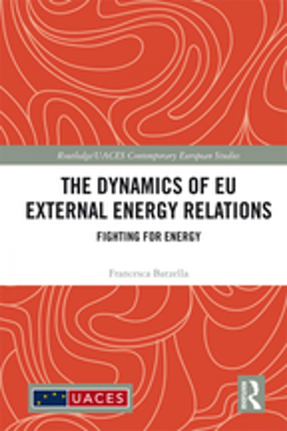 Big bigCover of The Dynamics of EU External Energy Relations