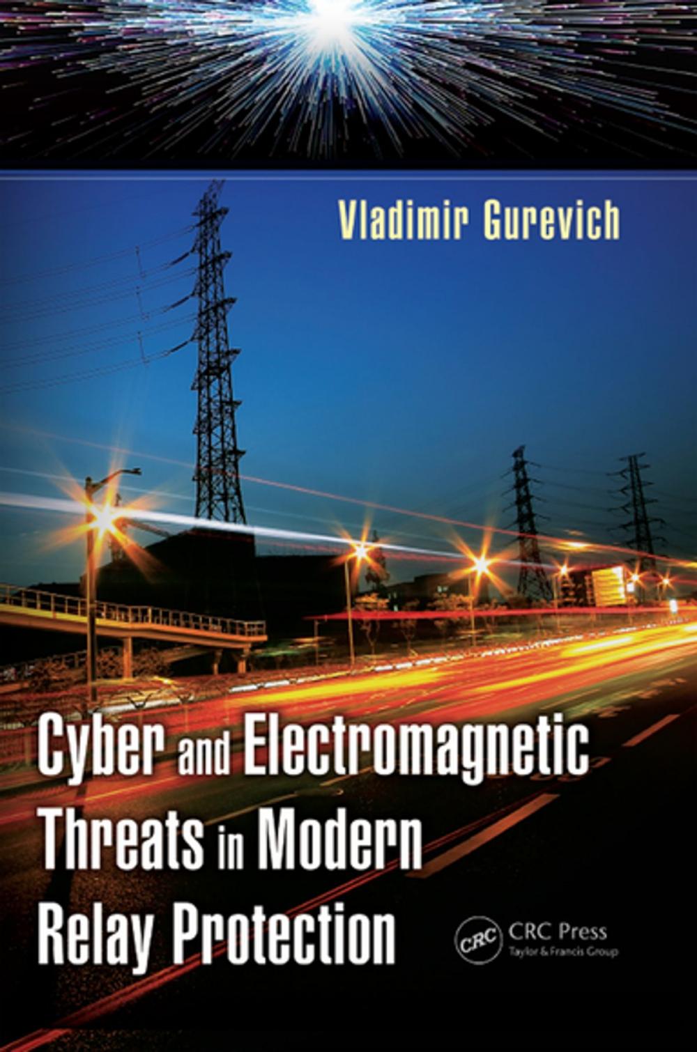 Big bigCover of Cyber and Electromagnetic Threats in Modern Relay Protection