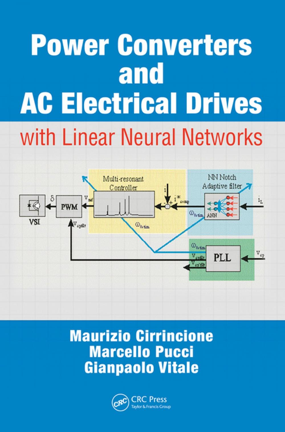 Big bigCover of Power Converters and AC Electrical Drives with Linear Neural Networks