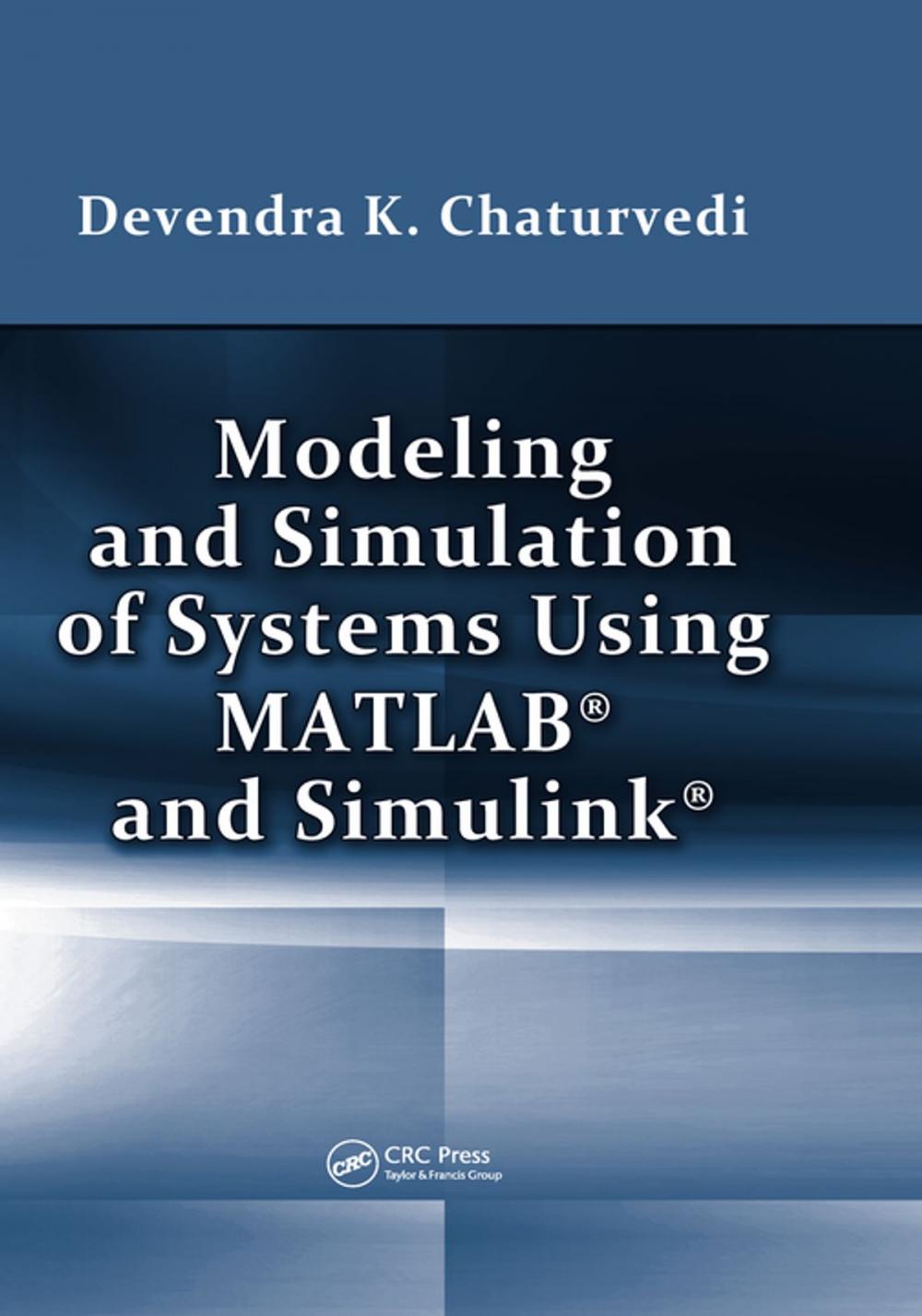 Big bigCover of Modeling and Simulation of Systems Using MATLAB and Simulink