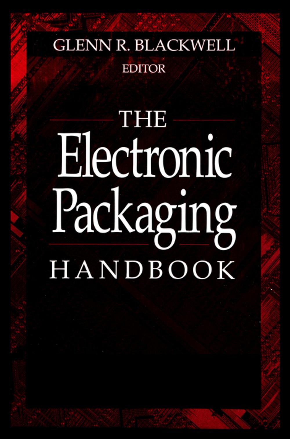 Big bigCover of The Electronic Packaging Handbook