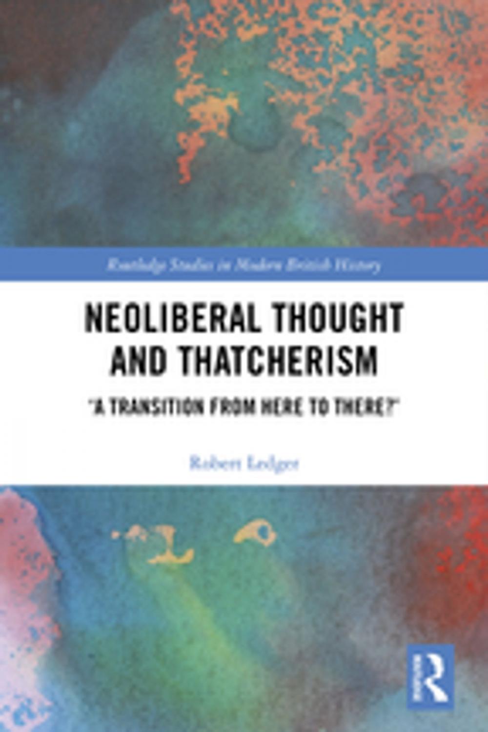 Big bigCover of Neoliberal Thought and Thatcherism