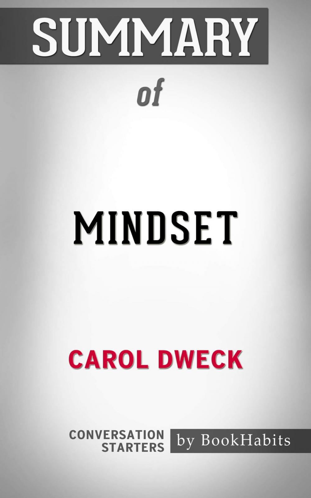 Big bigCover of Summary of Mindset by Carol S. Dweck | Conversation Starters