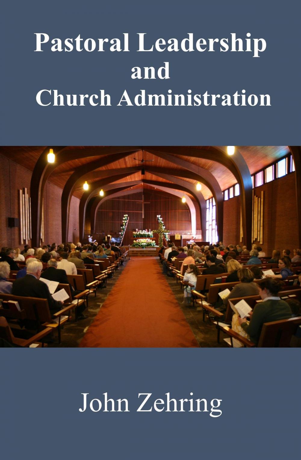 Big bigCover of Pastoral Leadership and Church Administration