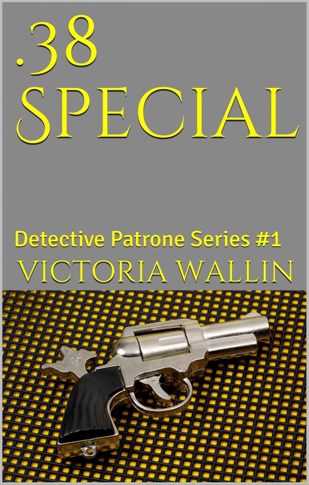 Big bigCover of .38 Special (Detective Patrone Series Book 1)