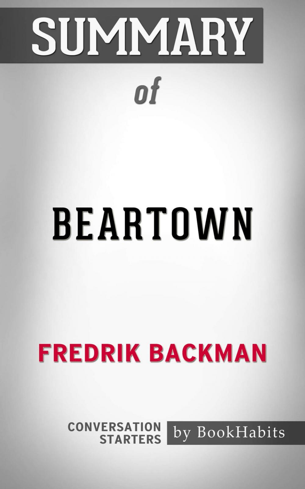 Big bigCover of Summary of Beartown by Fredrik Backman | Conversation Starters