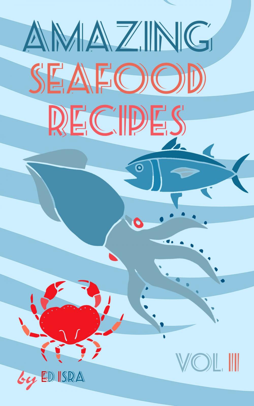 Big bigCover of Amazing Seafood Recipes Vol 2