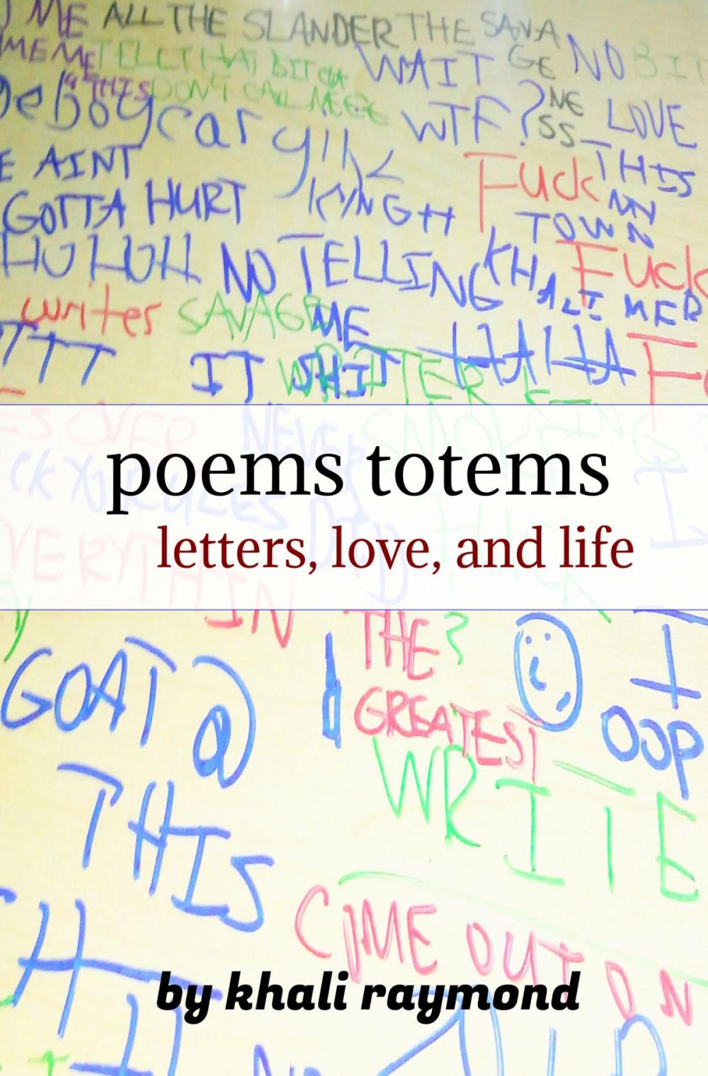 Big bigCover of Poems Totems: Letters, Love, and Life