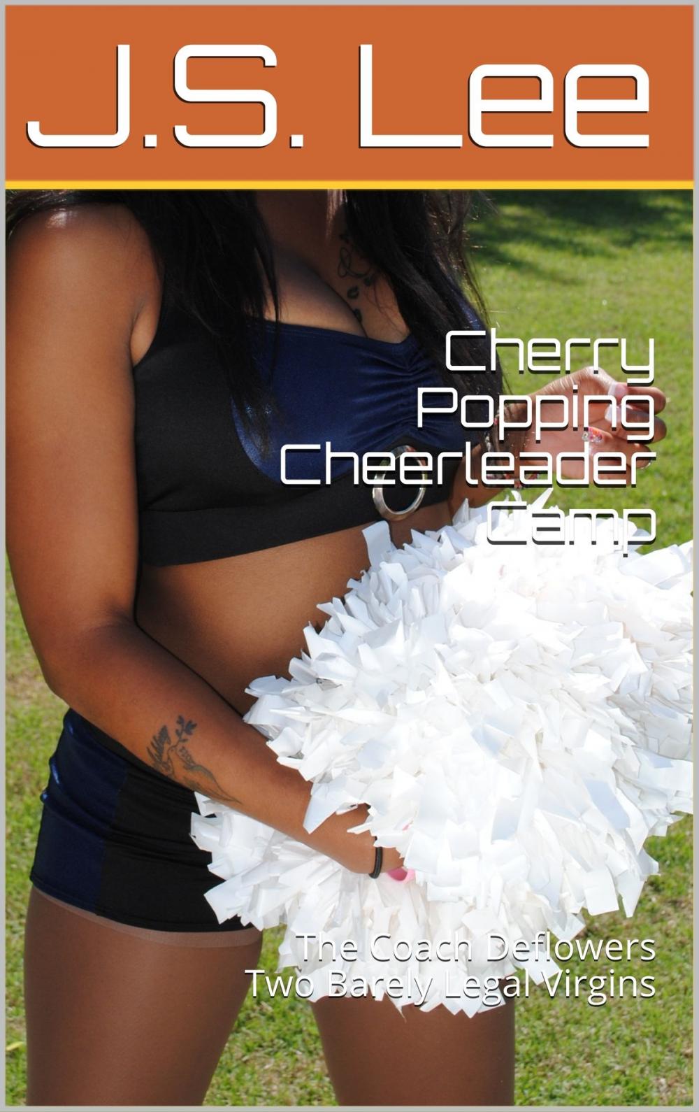 Big bigCover of Cherry Popping Cheerleader Camp: The Coach Deflowers Two Barely Legal Virgins