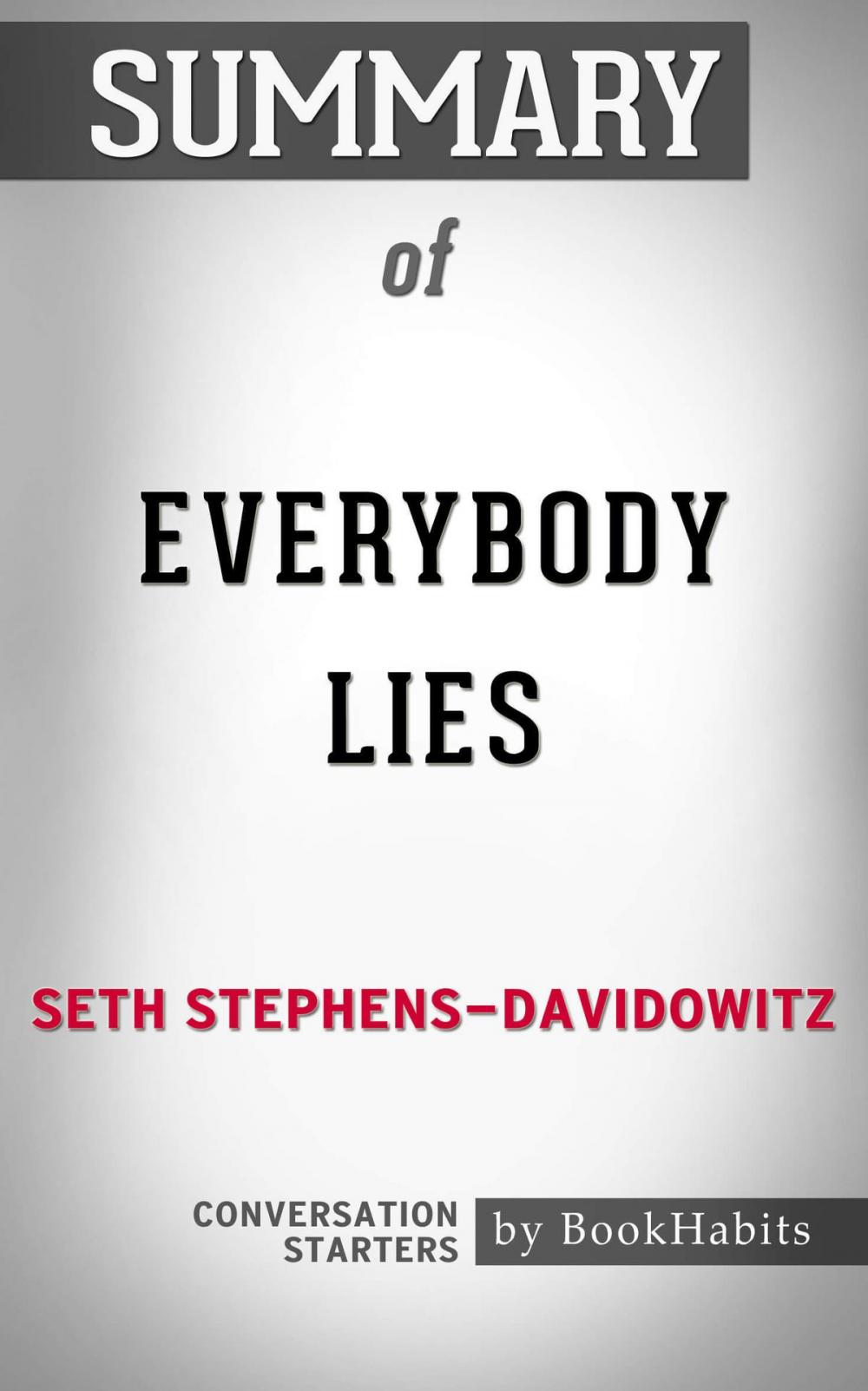 Big bigCover of Summary of Everybody Lies by Seth Stephens-Davidowitz | Conversation Starters