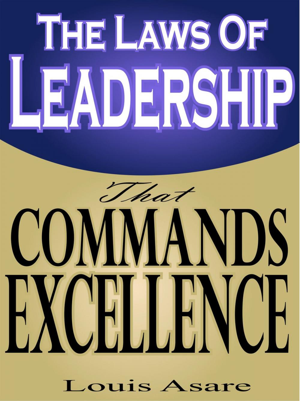 Big bigCover of The Laws Of Leadership That Commands Excellence