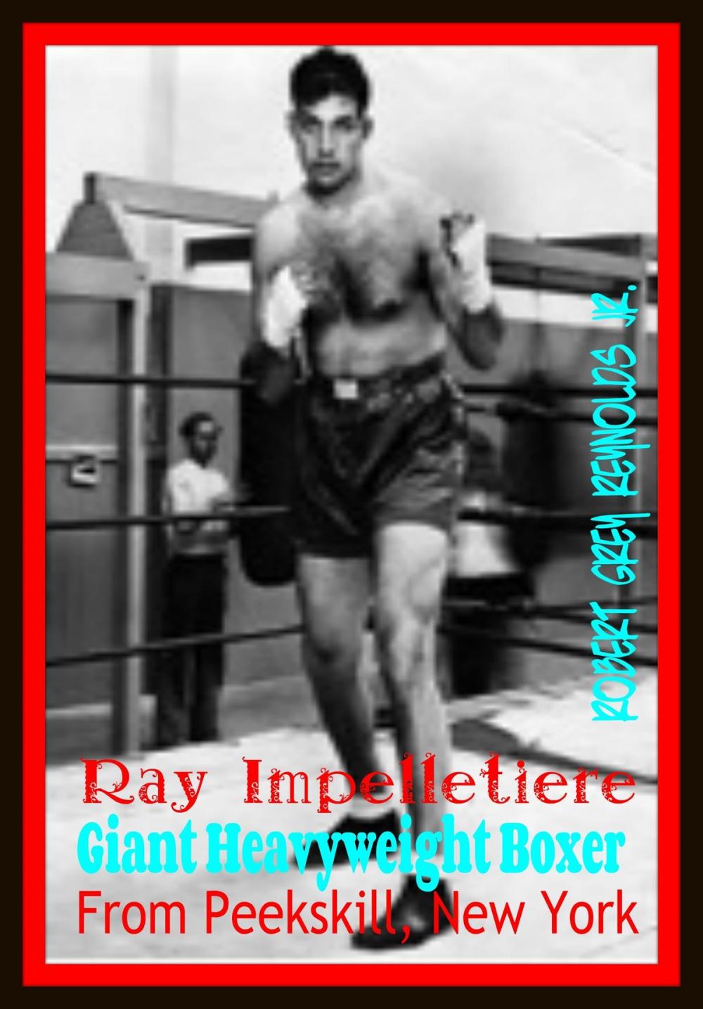 Big bigCover of Ray Impelletiere Giant Heavyweight Boxer From Peekskill, New York