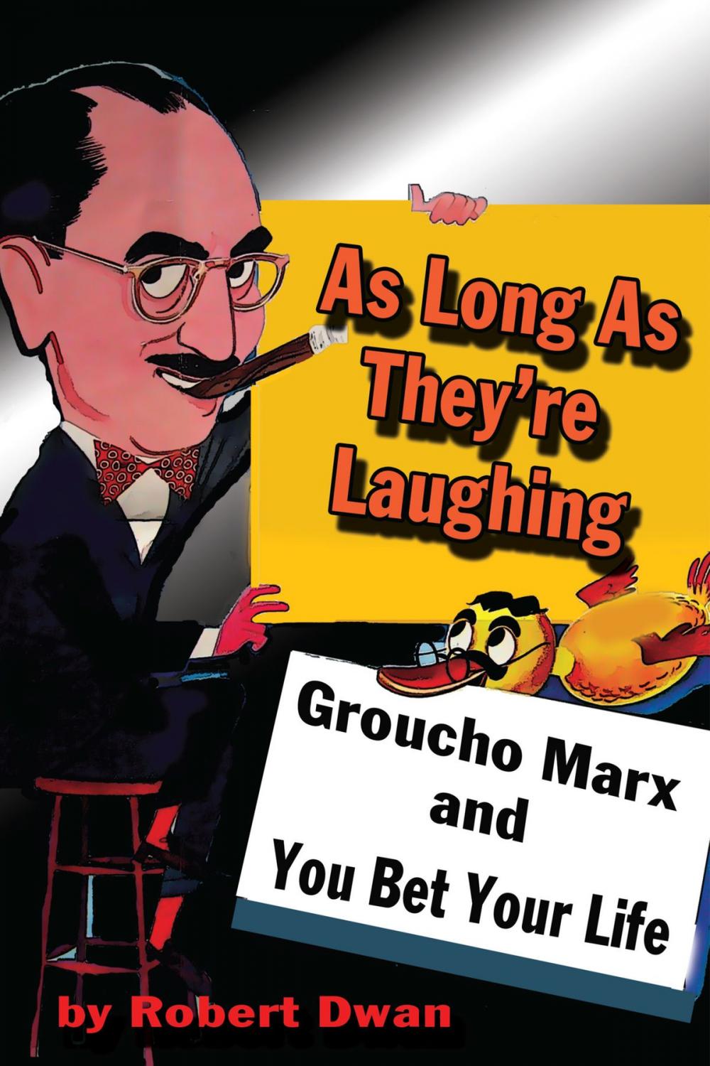 Big bigCover of As Long As They're Laughing: Groucho Marx and You Bet Your Life