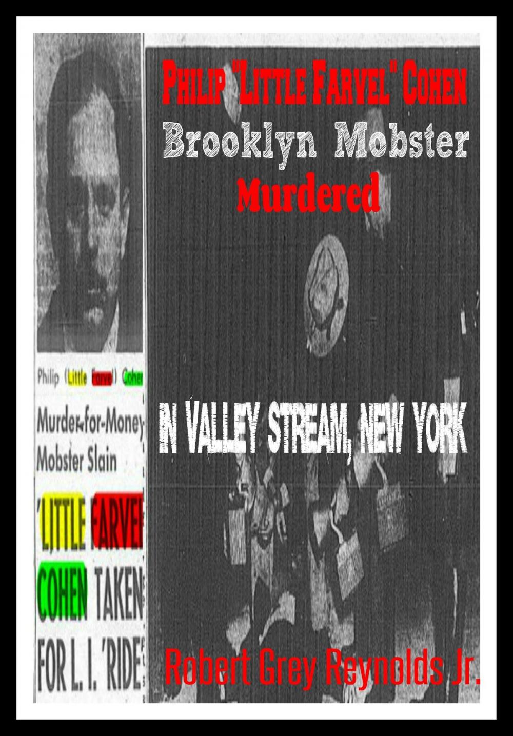 Big bigCover of Philip "Little Farvel" Cohen Brooklyn Mobster Murdered In Valley Stream, New York