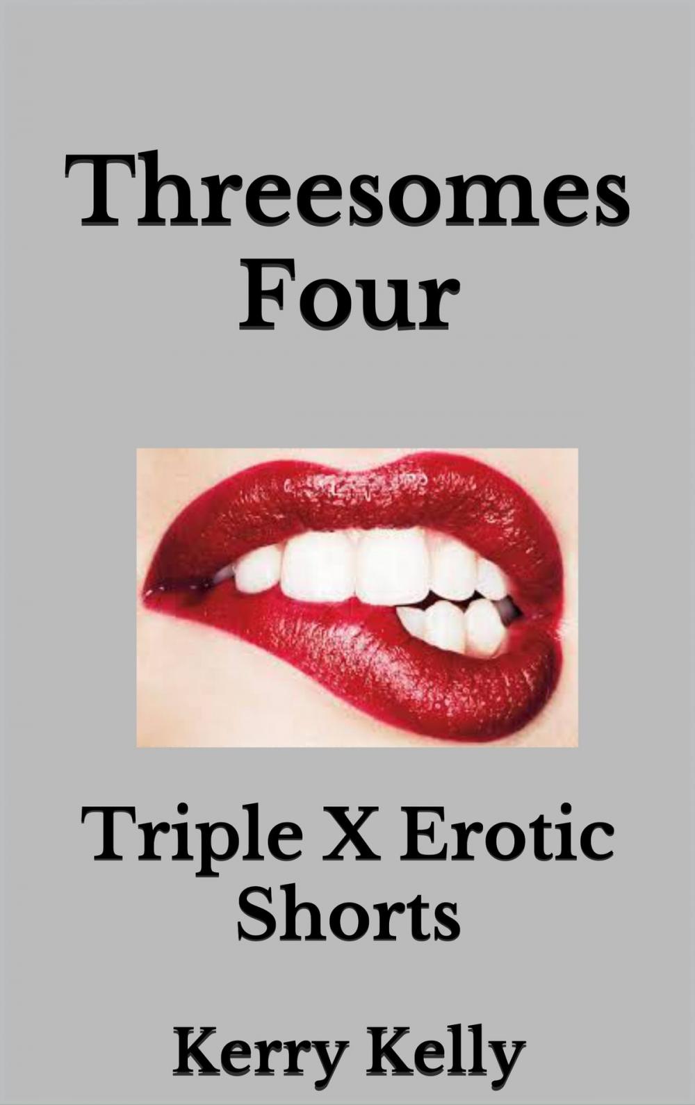 Big bigCover of Threesomes Four: Triple X Erotic Shorts