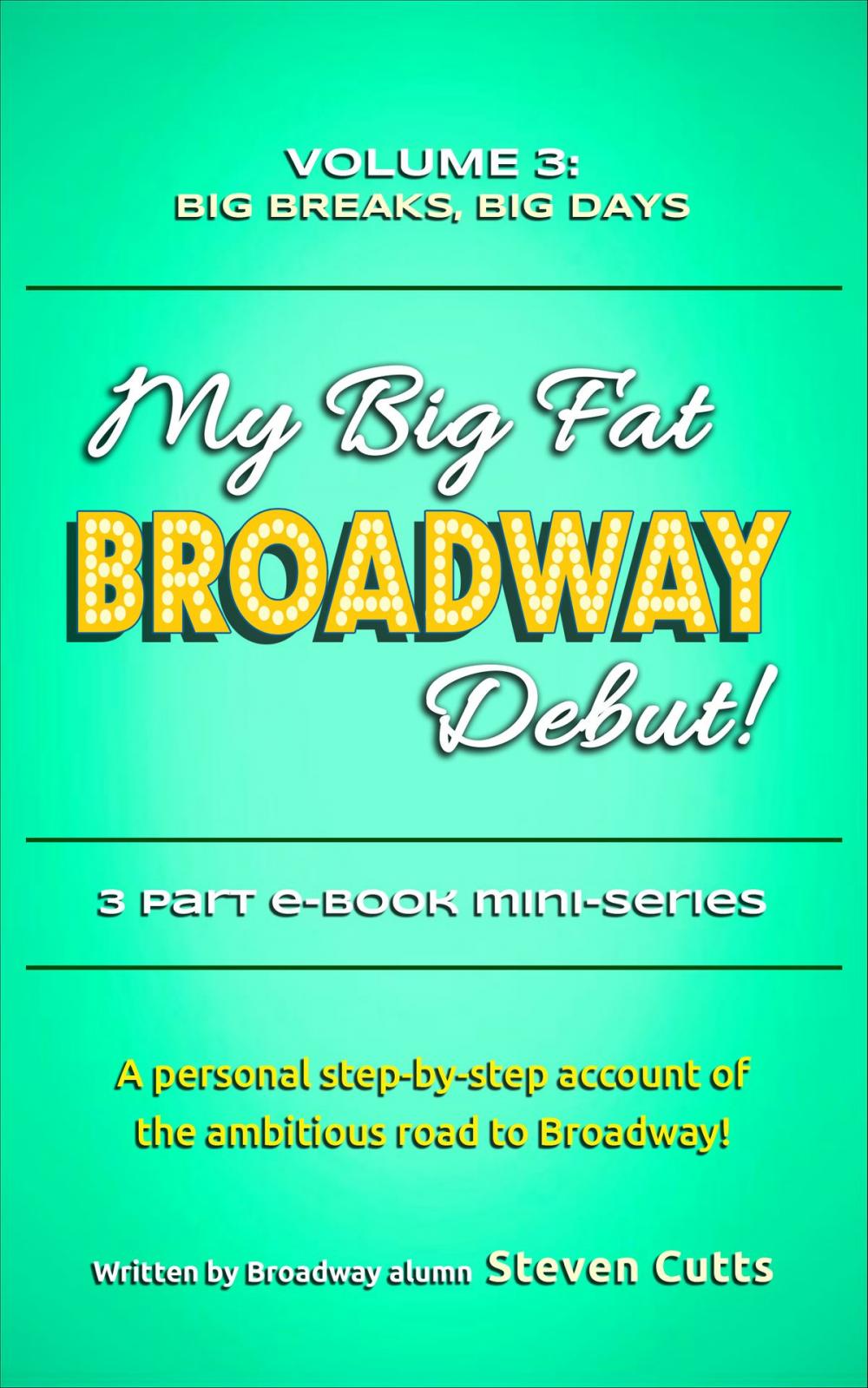 Big bigCover of My Big Fat Broadway Debut! Volume 3: Big Breaks, Big Days