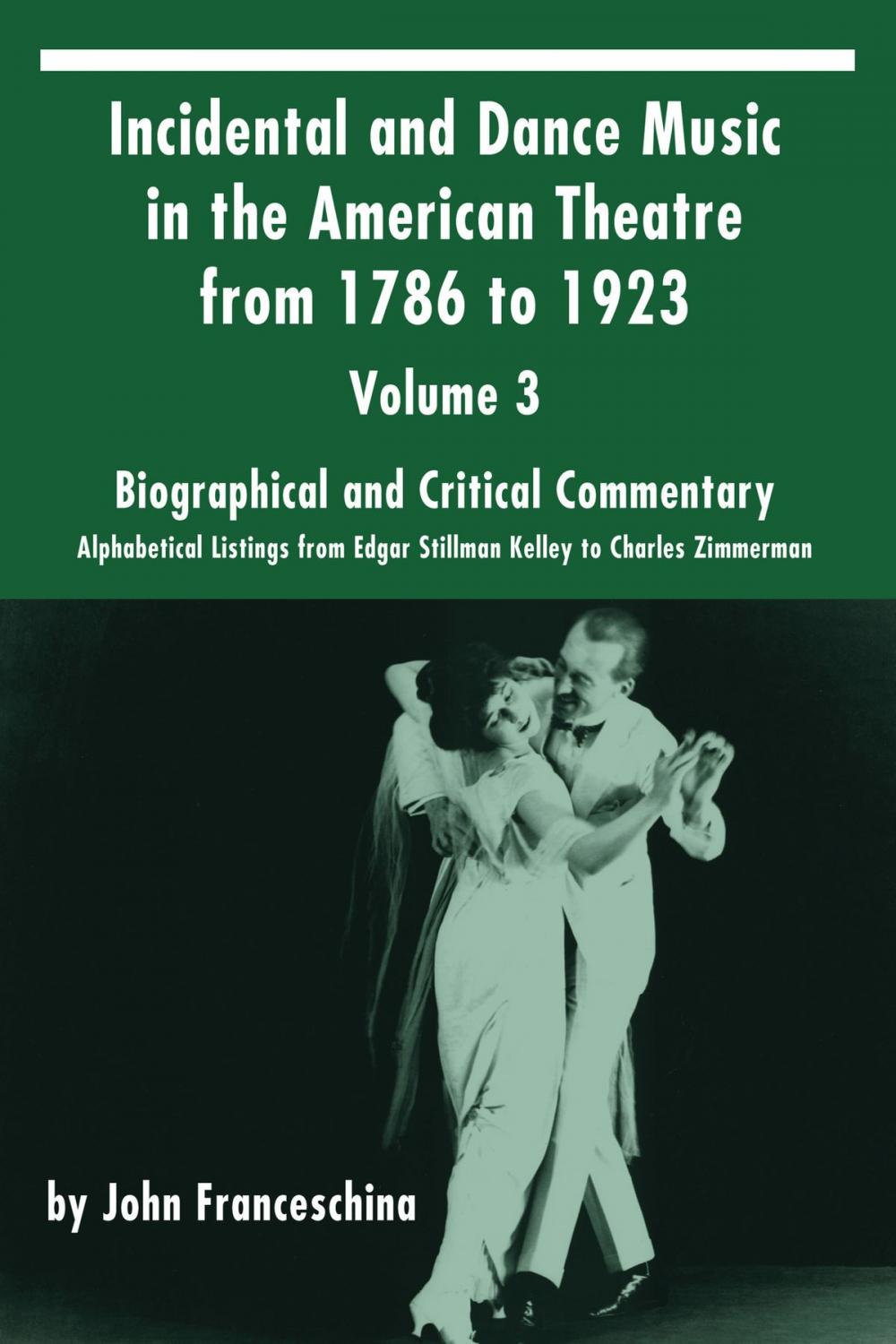 Big bigCover of Incidental and Dance Music in the American Theatre from 1786 to 1923 Vol. 3