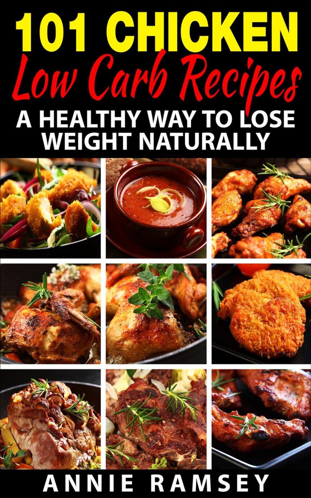 Big bigCover of 101 Chicken Low Carb Recipes: A Healthy Way to Lose Weight Naturally