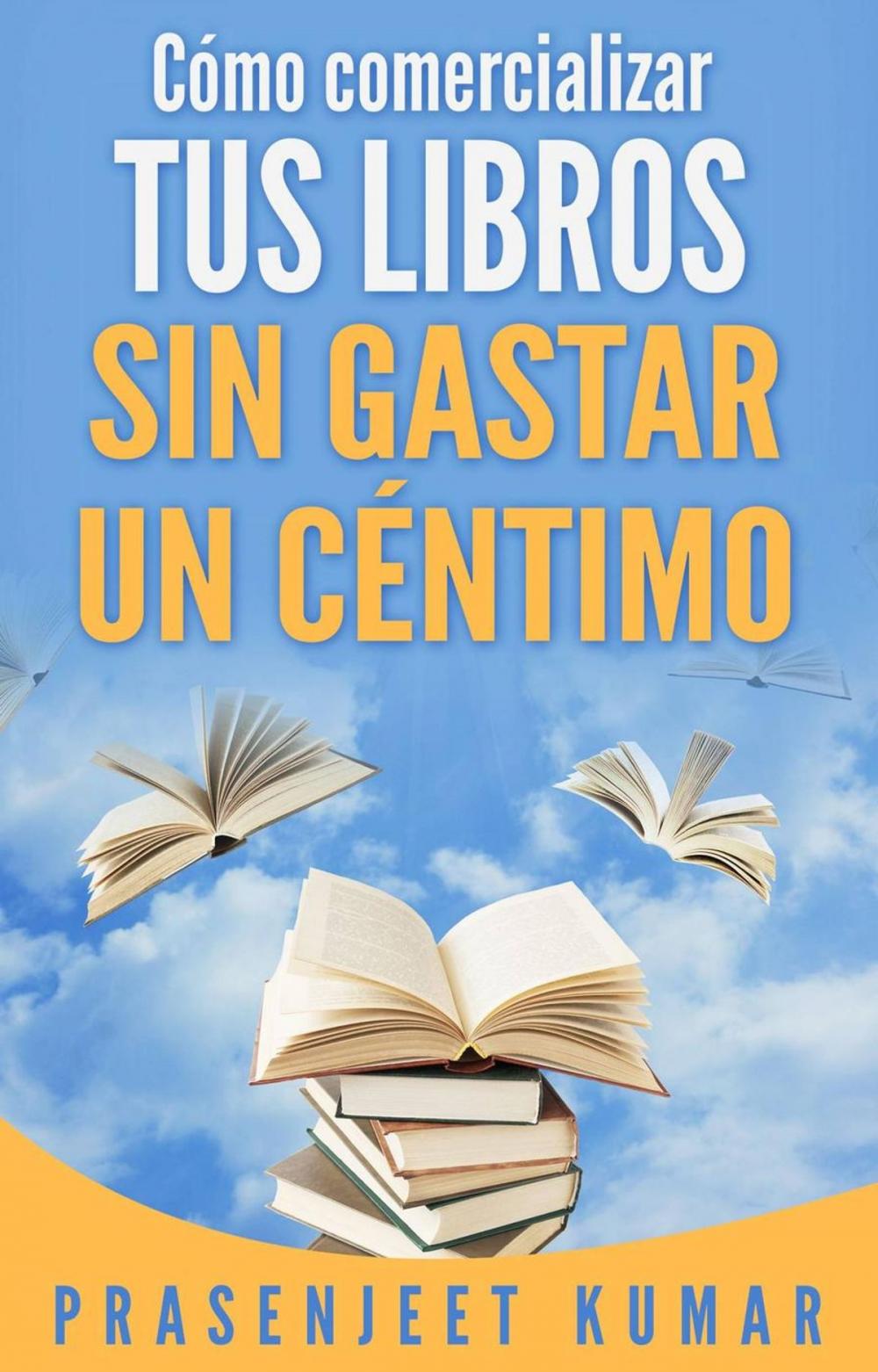 Big bigCover of Cómo comercializar tus libros sin gastar un céntimo