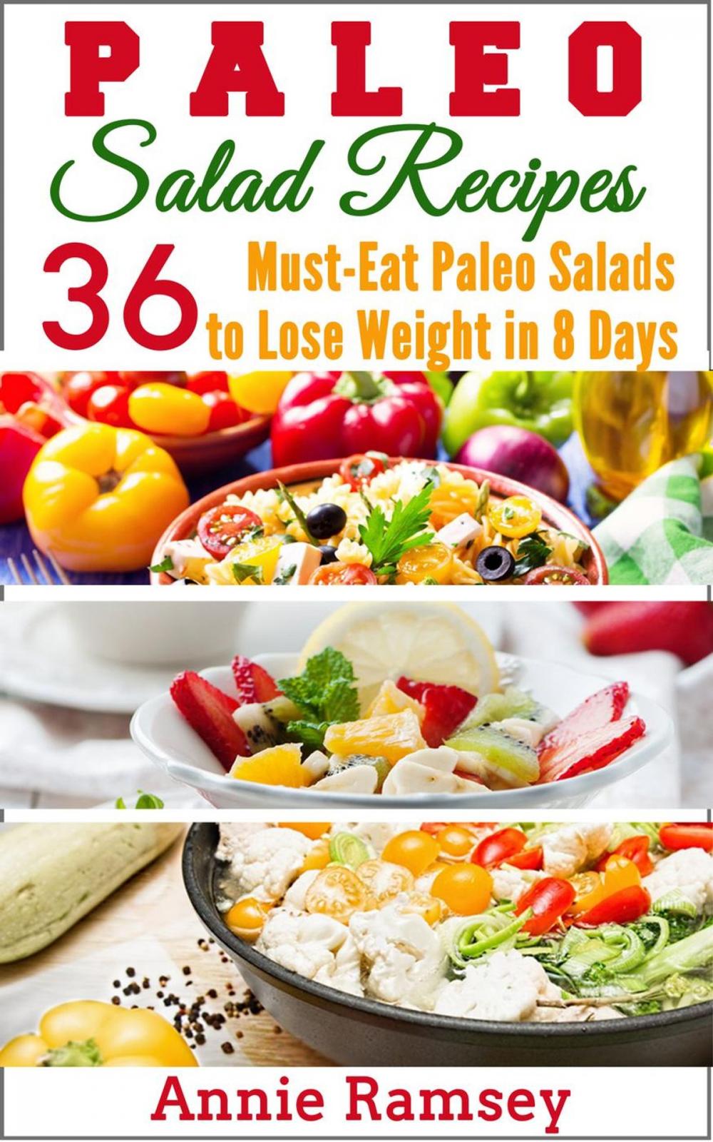 Big bigCover of Paleo Salad Recipes: 36 Must-eat Paleo Salads to Lose Weight In 8 Days!