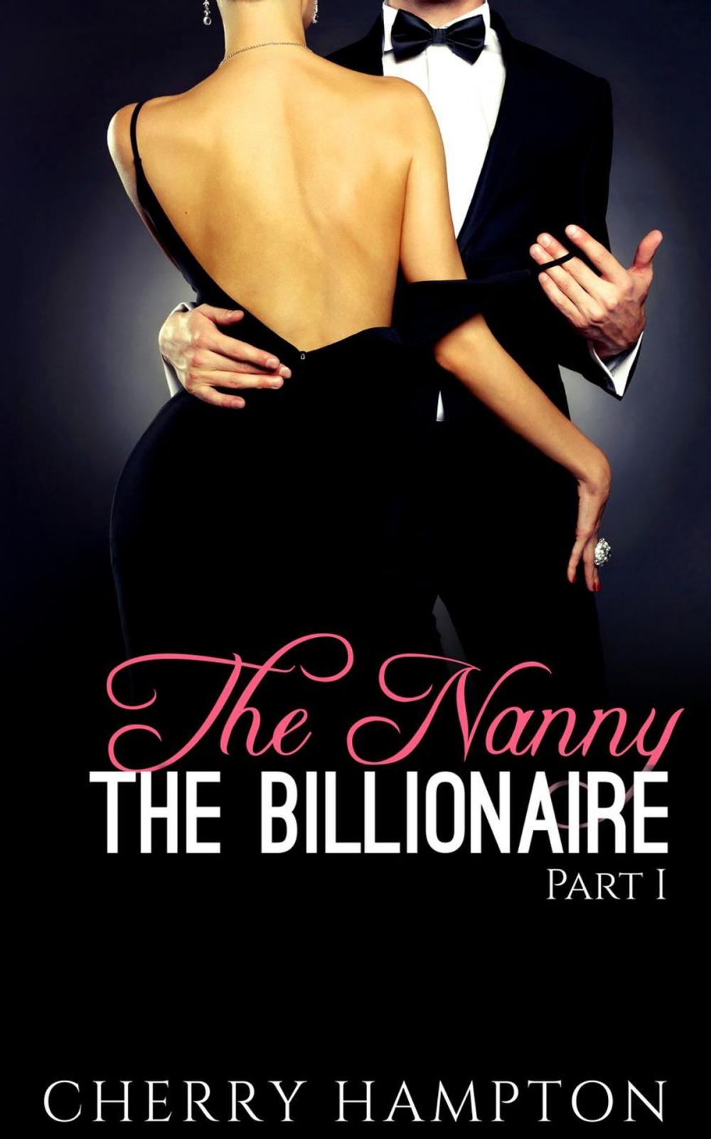 Big bigCover of The Nanny, the Billionaire: Part I