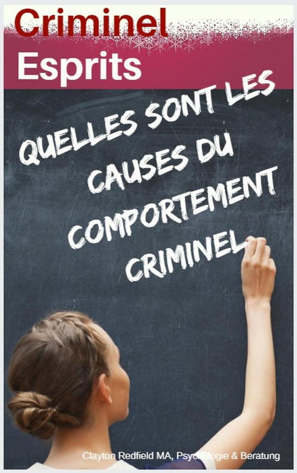 Big bigCover of Esprits criminels: Quelles sont les causes du comportement criminel