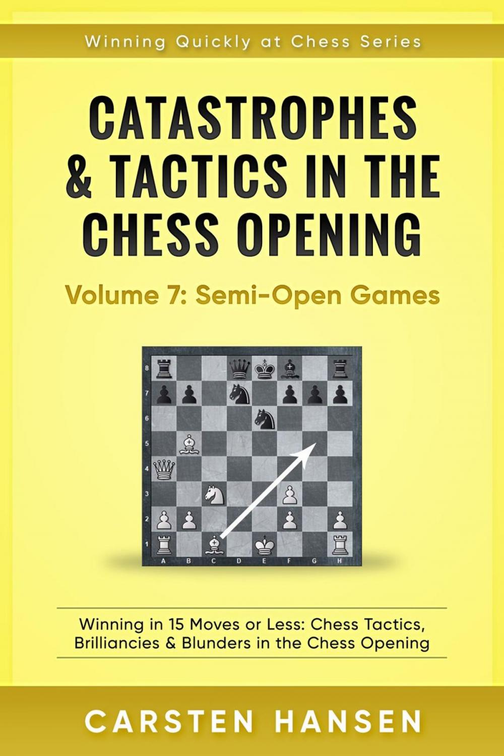 Big bigCover of Catastrophes &amp; Tactics in the Chess Opening - Vol 7: Minor Semi-Open Games