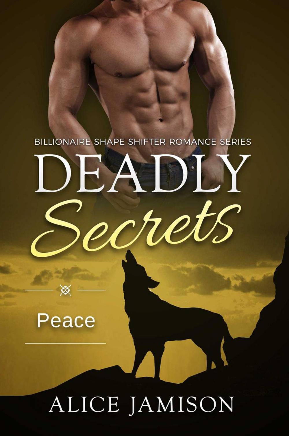 Big bigCover of Deadly Secrets Peace (Billionaire Shape-Shifter Romance Series Book 8)